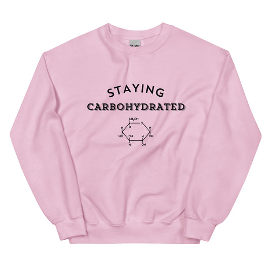 Staying Carbohydrated Unisex Sweatshirt